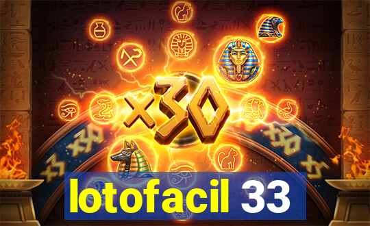 lotofacil 33